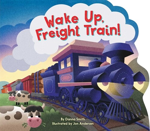 Wake Up, Freight Train! (Board Books)