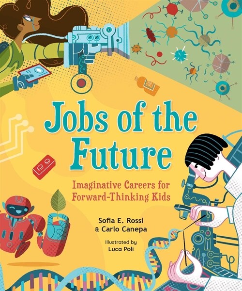 Jobs of the Future: Imaginative Careers for Forward-Thinking Kids (Hardcover)