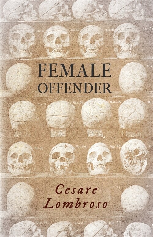 Female Offender;With Introductory Essay Criminal Woman by Miss Helen Zimmern (Paperback)