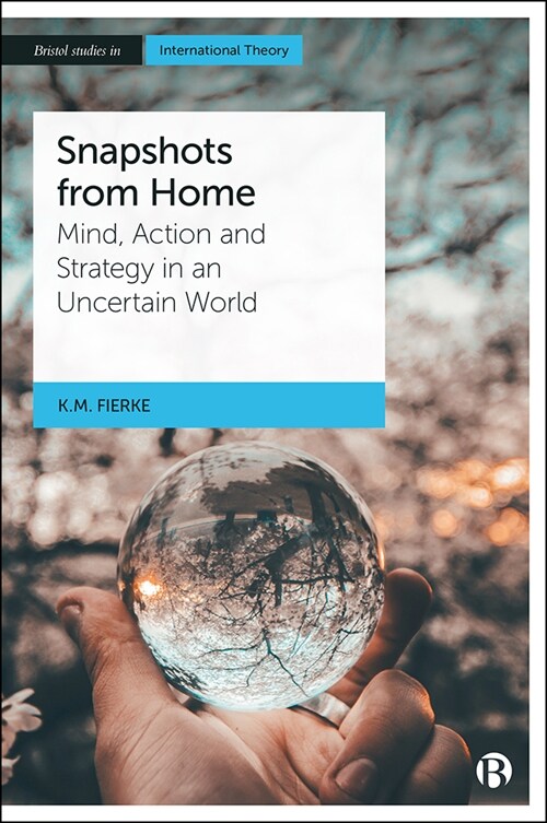 Snapshots from Home : Mind, Action and Strategy in an Uncertain World (Paperback)