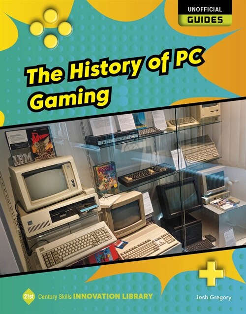 The History of PC Gaming (Library Binding)