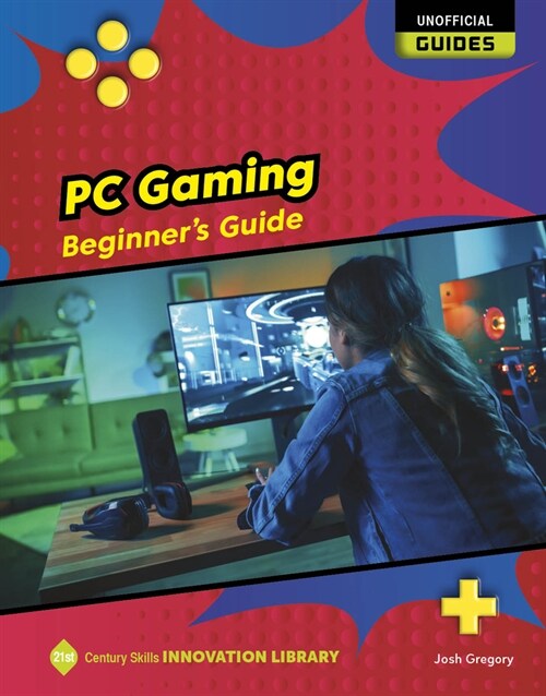 PC Gaming: Beginners Guide (Library Binding)