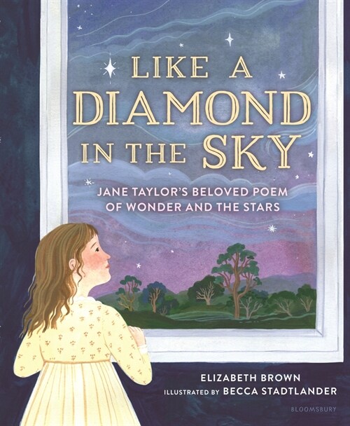 Like a Diamond in the Sky: Jane Taylors Beloved Poem of Wonder and the Stars (Hardcover)