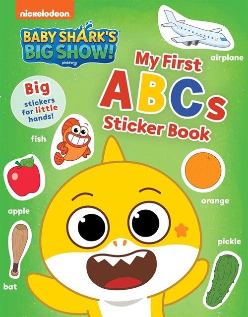 Baby Sharks Big Show!: My First ABCs Sticker Book: Activities and Big, Reusable Stickers for Kids Ages 3 to 5 (Paperback)