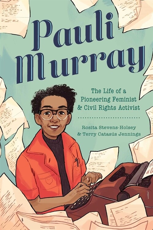 Pauli Murray: The Life of a Pioneering Feminist and Civil Rights Activist (Hardcover)