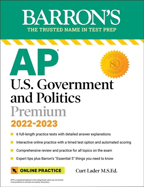 AP U.S. Government and Politics Premium, 2022-2023: Comprehensive Review with 6 Practice Tests + an Online Timed Test Option (Paperback, 13)
