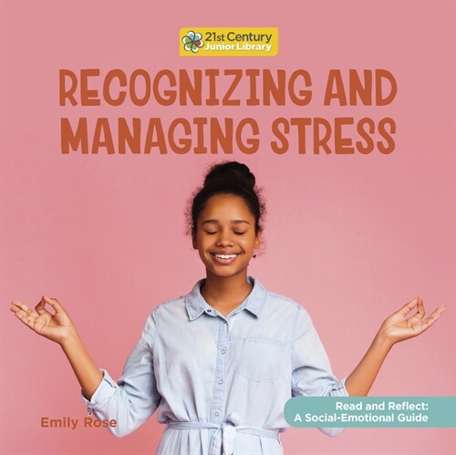 Recognizing and Managing Stress (Library Binding)