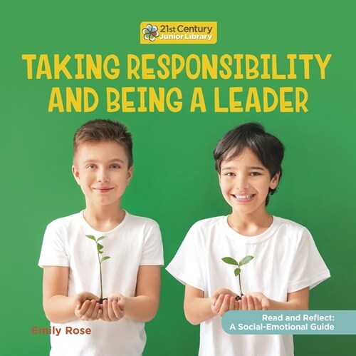 Taking Responsibility and Being a Leader (Library Binding)