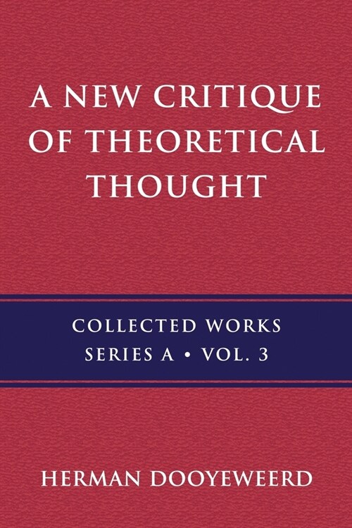 A New Critique of Theoretical Thought, Vol. 3 (Paperback)