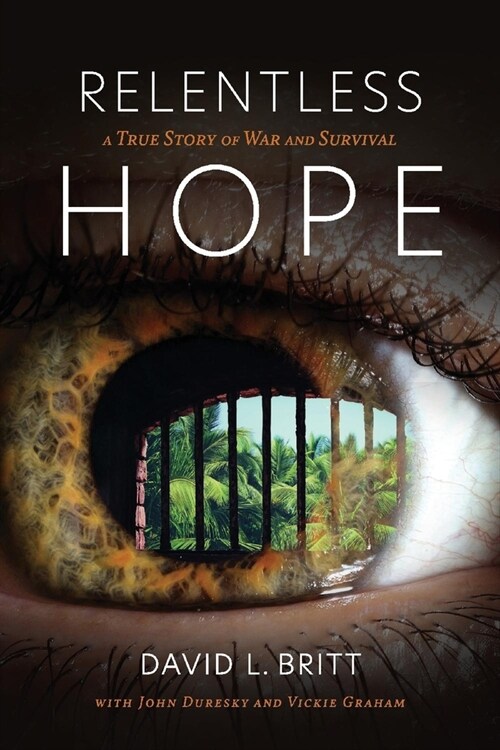 Relentless Hope: A True Story of War and Survival (Paperback)