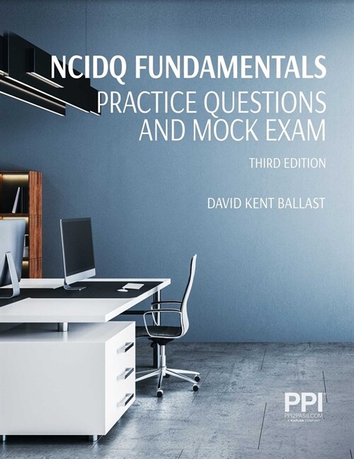 Ppi Ncidq Fundamentals Practice Questionsand Mock Exam, 3rdedition (Paperback) -- Contains 225 Exam-Like, Multiple Choice Problems to Help You Pass th (Paperback, 3)