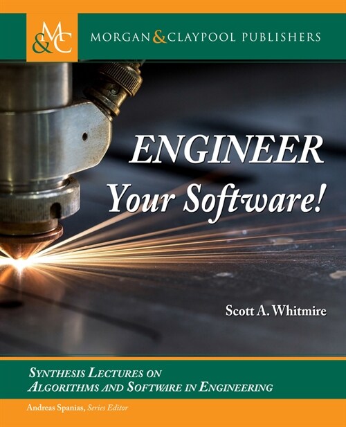 Engineer Your Software! (Hardcover)