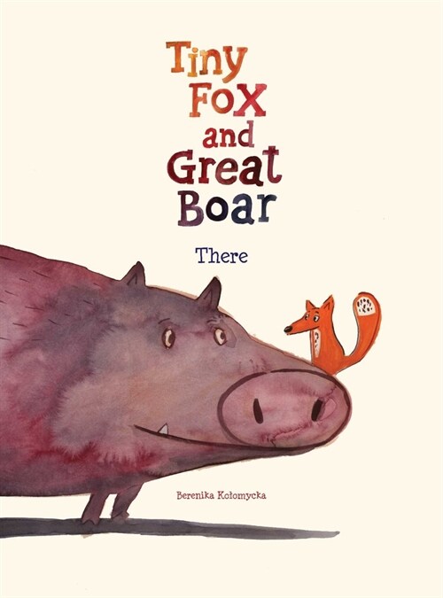 Tiny Fox and Great Boar Book One: There (Hardcover)