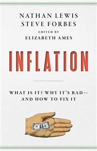 Inflation : what it is, why it's bad, and how to fix it / 1st American ed