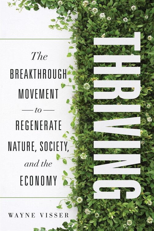 Thriving: The Breakthrough Movement to Regenerate Nature, Society, and the Economy (Hardcover)