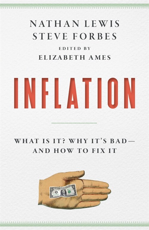 Inflation: What It Is, Why Its Bad, and How to Fix It (Hardcover)