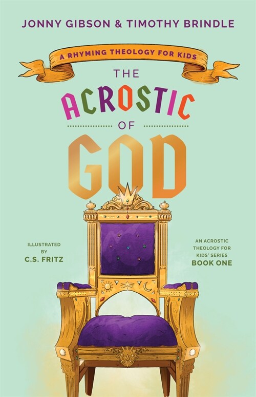 The Acrostic of God: A Rhyming Theology for Kids (Hardcover)