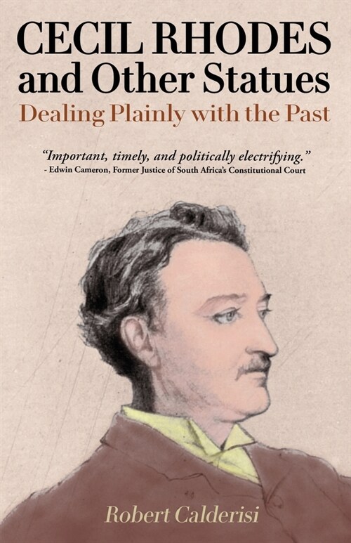 Cecil Rhodes and Other Statues: Dealing Plainly with the Past (Paperback)