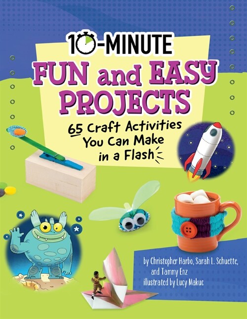 10-Minute Fun and Easy Projects: 65 Craft Activities You Can Make in a Flash (Other)