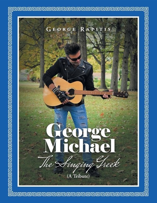 George Michael: The Singing Greek (A Tribute) (Paperback)