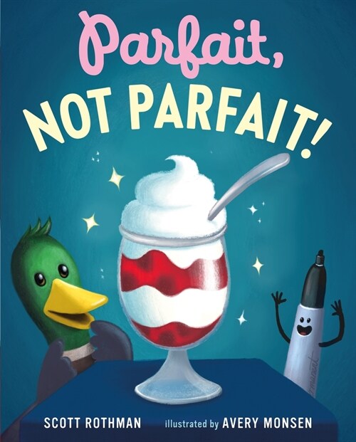 Parfait, Not Parfait! (Hardcover)