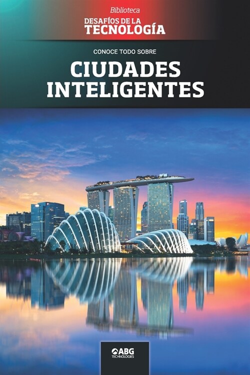 Ciudades inteligentes: Singapur, la primera smart nation (Paperback)