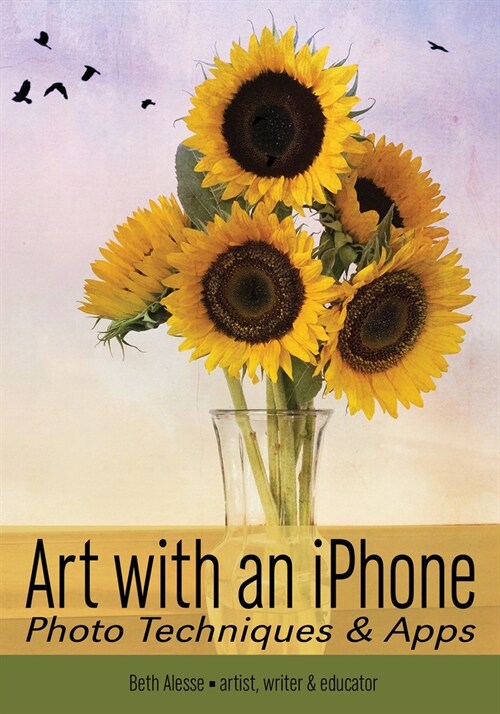 Art with an iPhone: Photo Techniques & Apps (Paperback)