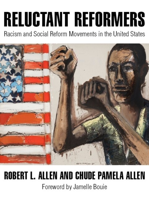 Reluctant Reformers: Racism and Social Reform Movements in the United States (Paperback)