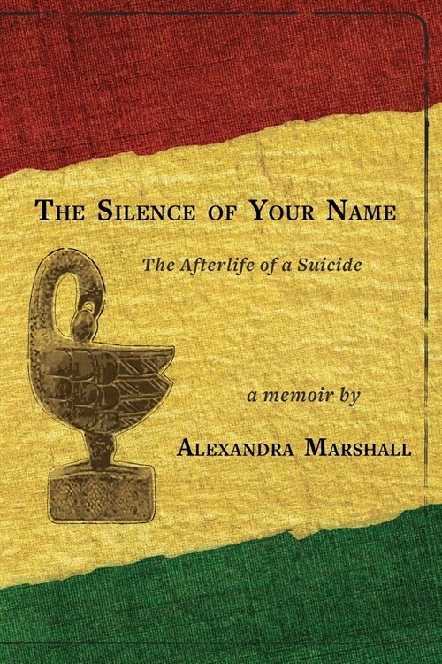 The silence of Your Name: The Afterlife of a Suicide (Paperback)