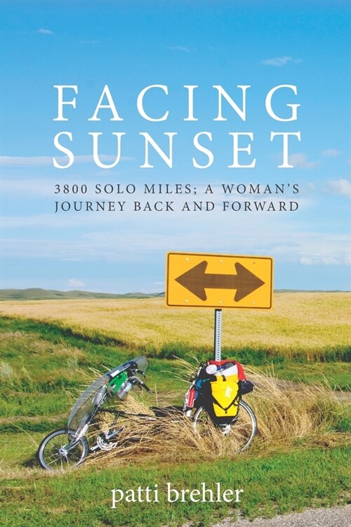 Facing Sunset: 3800 solo miles; a womans journey back and forward (Paperback)