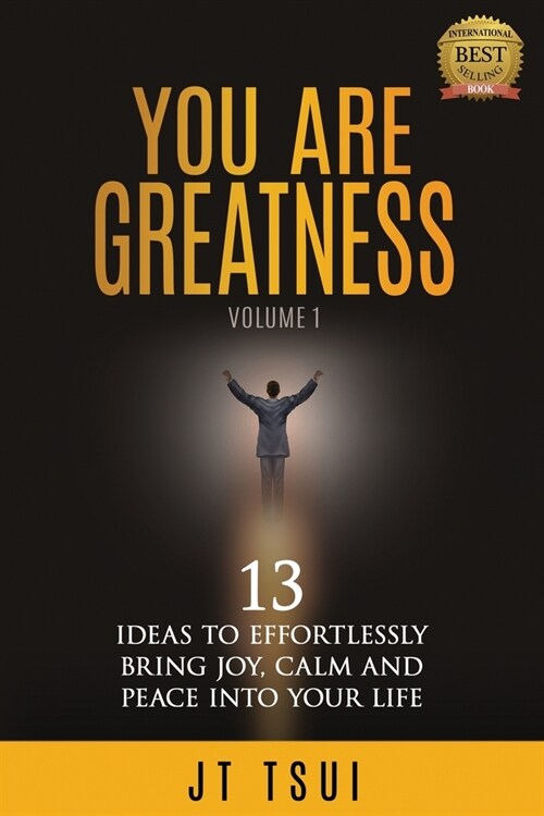 You Are Greatness: 13 Ideas to Effortlessly Bring Joy, Calm and Peace Into Your Life (Paperback)