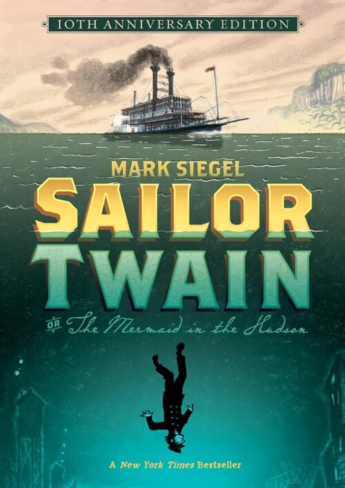 Sailor Twain Or: The Mermaid in the Hudson, 10th Anniversary Edition (Hardcover)