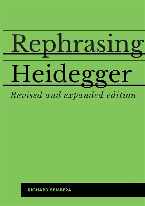 Rephrasing Heidegger: A Companion to Heideggers Being and Time (Paperback)