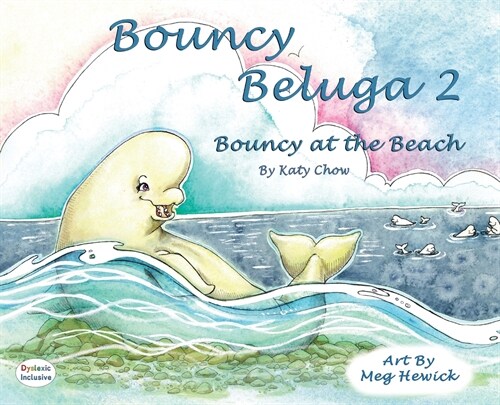 Bouncy Beluga 2 Bouncy at the Beach (Hardcover, Dyslexic Font)