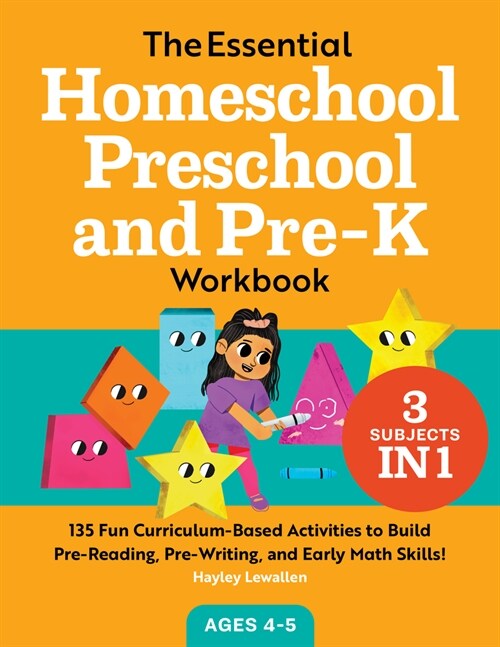 The Essential Homeschool Preschool and Pre-K Workbook: 135 Fun Curriculum-Based Activities to Build Pre-Reading, Pre-Writing, and Early Math Skills! (Paperback)