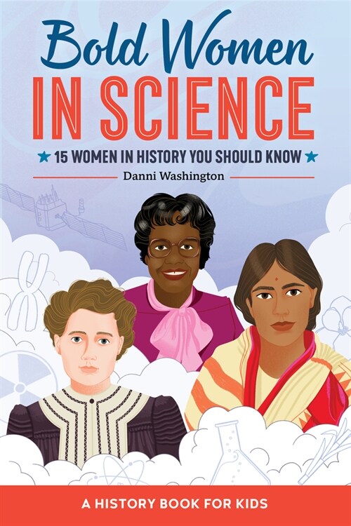 Bold Women in Science: 15 Women in History You Should Know (Paperback)