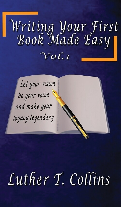 Writing Your First Book Made Easy Vol 1 (Hardcover)