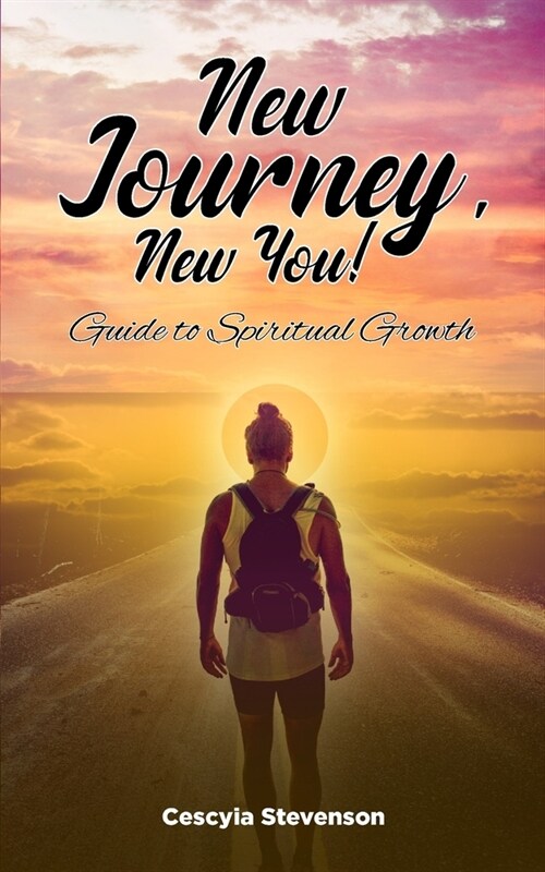 New Journey, New You!: Guide to Spiritual Growth (Paperback)