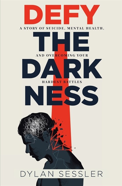 Defy the Darkness: A Story of Suicide, Mental Health, and Overcoming Your Hardest Battles (Paperback)