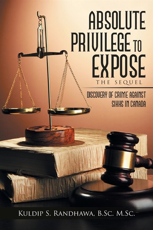 Absolute Privilege to Expose: The Sequel (Paperback, Discovery of Cr)