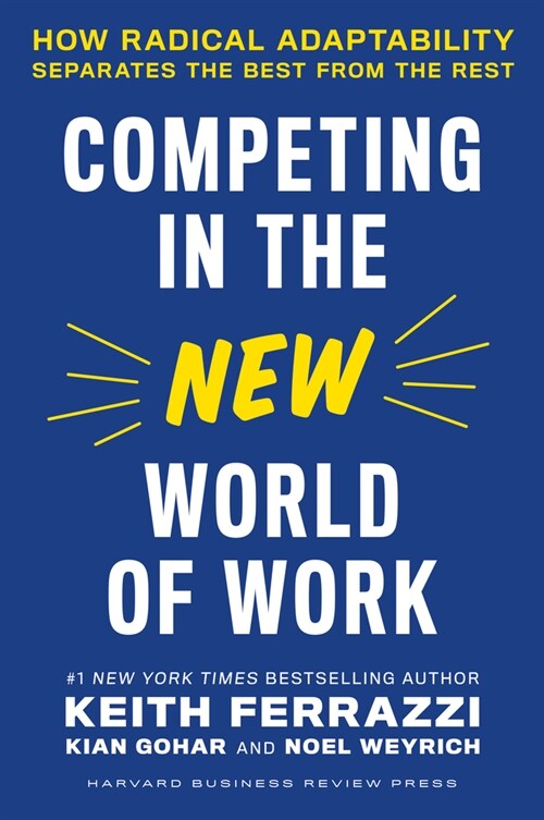 Competing in the New World of Work: How Radical Adaptability Separates the Best from the Rest (Hardcover)