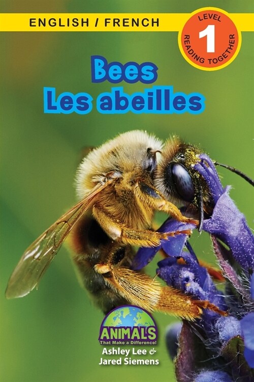 Bees / Les abeilles: Bilingual (English / French) (Anglais / Fran?is) Animals That Make a Difference! (Engaging Readers, Level 1) (Paperback)