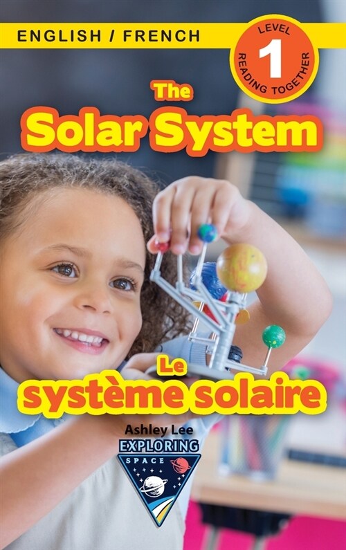 The Solar System: Bilingual (English / French) (Anglais / Fran?is) Exploring Space (Engaging Readers, Level 1) (Hardcover)