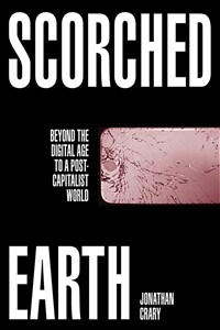 Scorched earth : beyond the digital age to a post-capitalist world