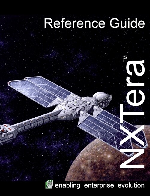 NXTera 7 Reference Manual: Enabling Enterprise Evolution (Paperback)