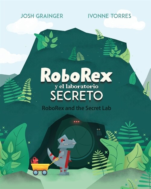 RoboRex y el Laboratorio Secreto/RoboRex and the Secret Lab (Bilingual) (Paperback)