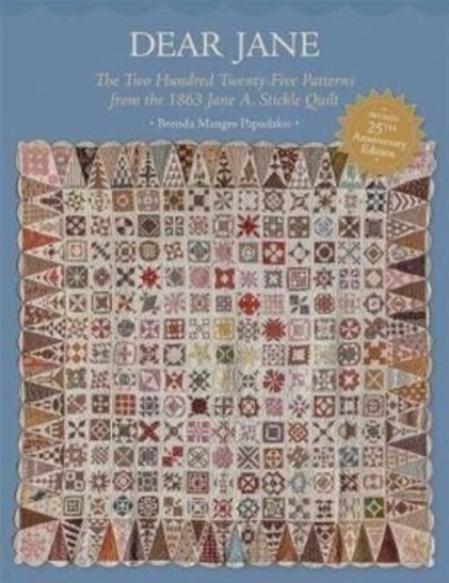 Dear Jane: The Two Hundred Twenty-Five Patterns from the 1863 Jane A. Stickle Quilt (Paperback)