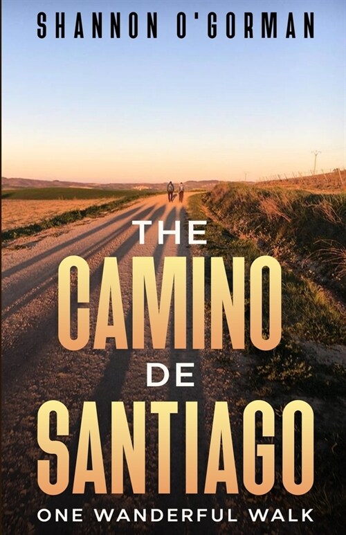 The Camino de Santiago: One Wanderful Walk (Paperback)