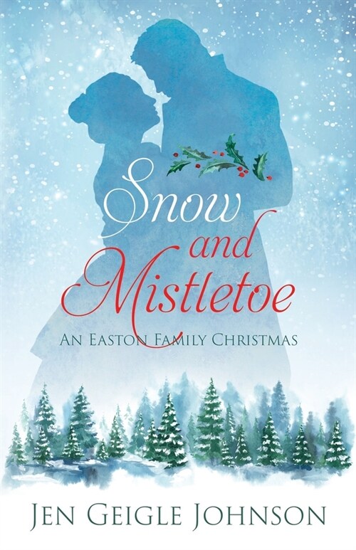 Snow and Mistletoe: Sweet Regency Easton Family Christmas (Paperback)