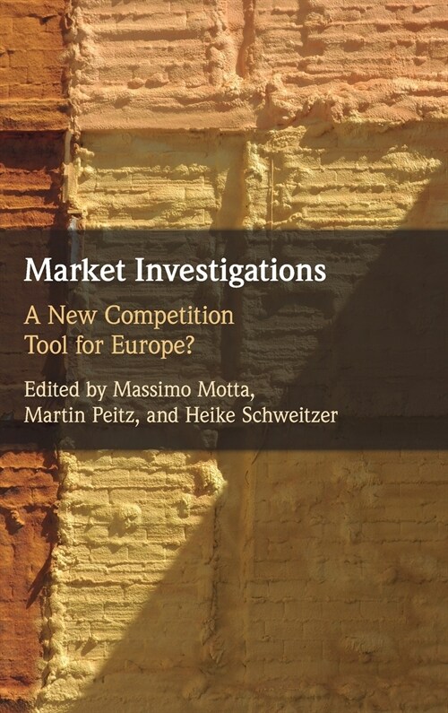 Market Investigations : A New Competition Tool for Europe? (Hardcover)